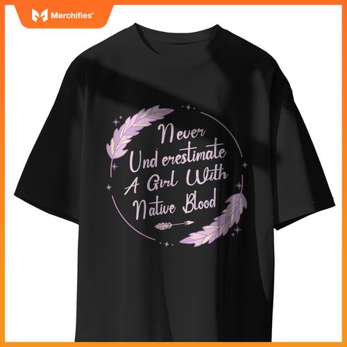 Native American Heritage Indigenous Girl With Native Blood T-Shirt