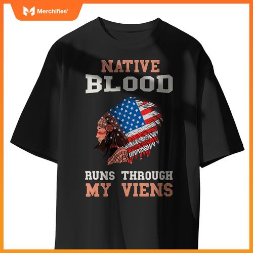 Native Blood Runs Through My Veins Native American Chief T-Shirt