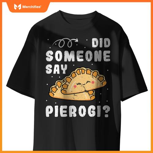 Pierogi Filled Dumplings Dough Polish Cuisine Cook Chef T-Shirt