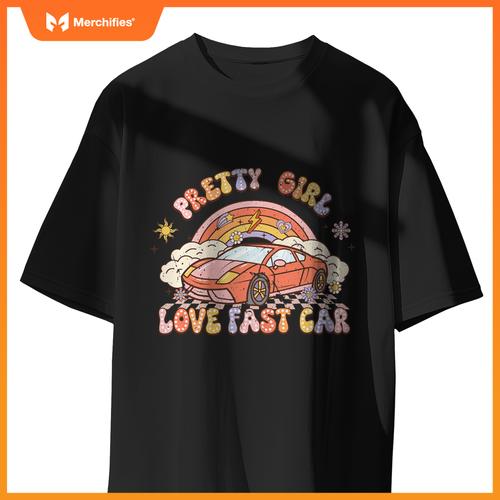 Pretty Girl Love Fast Car Girl Women  Groovy T-Shirt
