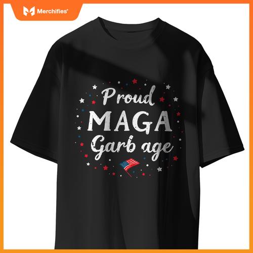 Proud maga garbage great america usa patriotic T-Shirt