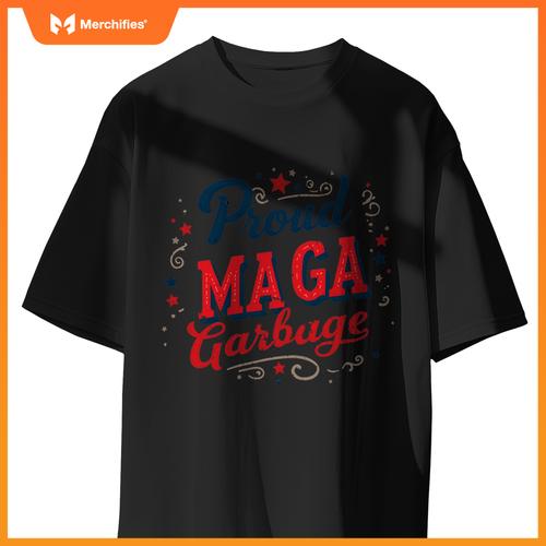 Proud maga garbage patriotic statement T-Shirt