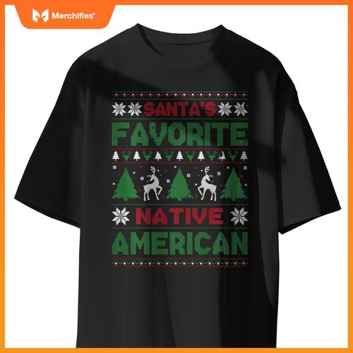 Santas Favorite Native American Ugly Christmas Sweater T-Shirt