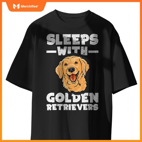 Sleeps With Golden Retrievers  Saying Goldie Pet Dog T-Shirt