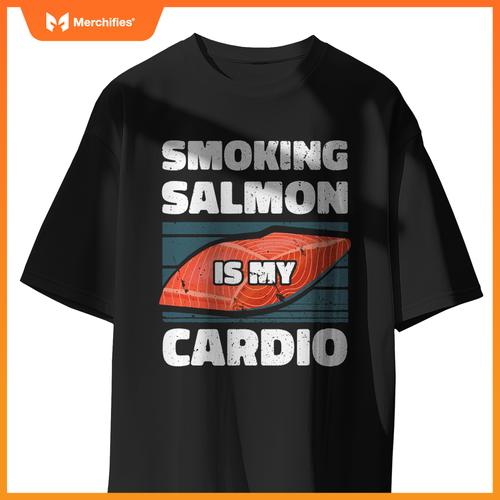 Smoking Salmon Is My Cardio Chef Cook Seafood Foodie T-Shirt