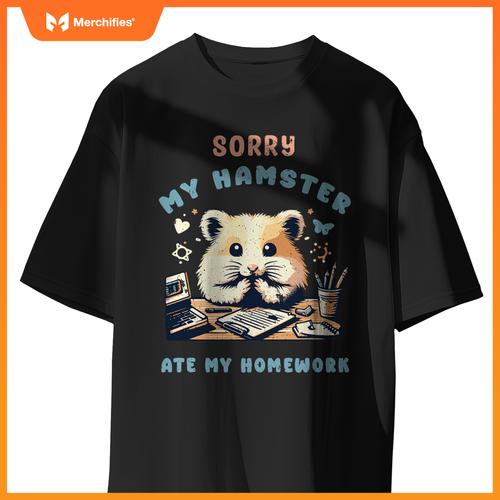 Sorry my hamster ate my homework  teacher school