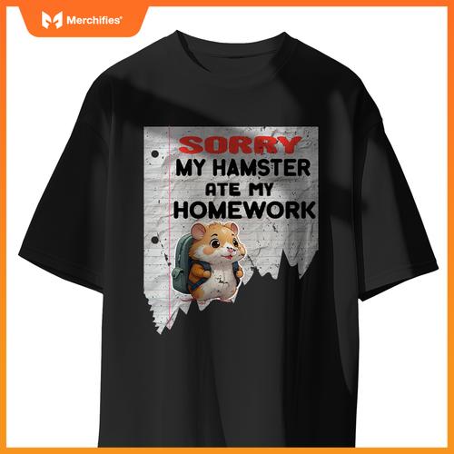 Sorry my hamster ate my homework teacher school