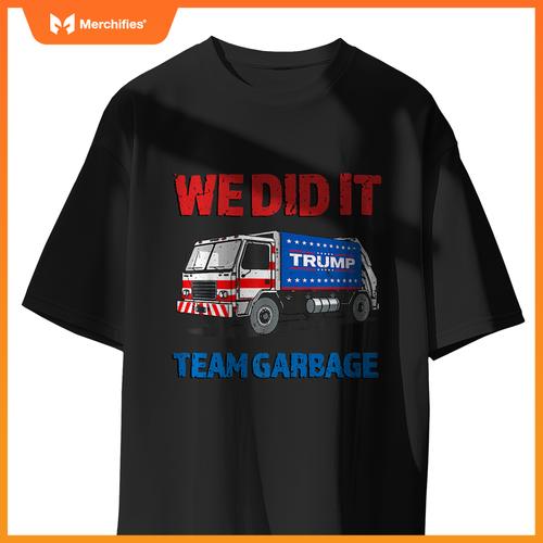 Trump 2024  Truck Garbage We Did It - Team Garbage Premium T-Shirt