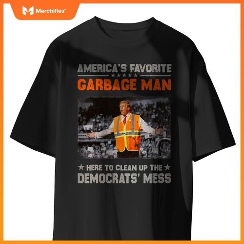 Trump Americas Favorite Garbage Man Trump In Trash Truck T-Shirt