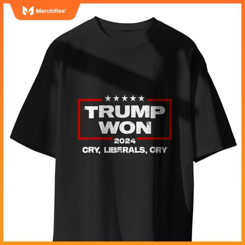 Trump won cry liberals cry 2024  patriotic election T-Shirt