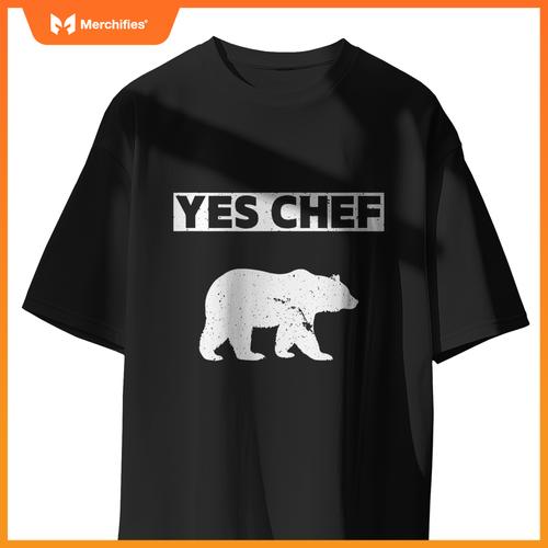 Yes Chef Bear Cooking Enthusiast S Chefs Cooks T-Shirt